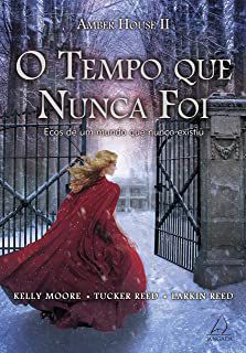 Livro o Tempo que Nunca Foi: Ecos de um Mundo que Nunca Existiu Autor Moore, Kelly e Outros (2014) [usado]