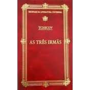 Livro as Três Irmãs Autor Tchecov (1995) [usado]