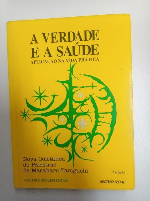 Livro a Verdade e a Saúde Autor Taniguchi, Masaharu (2009) [seminovo]
