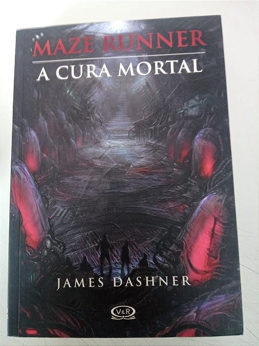 Livro a Cura Mortal - Maze Runner Autor Dashner, James (2014) [usado]