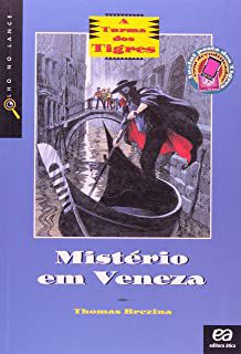 Livro Mistério em Veneza- a Turma dos Tigres Autor Brezina, Thomas (2006) [usado]