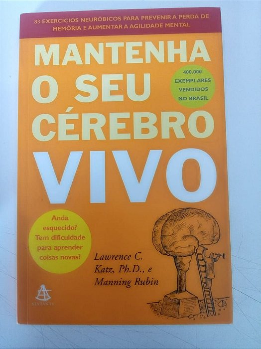 Livro Mantenha seu Cerebro Vivo Autor Katz, Lawrence C. (2000) [usado]