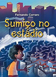 Livro Sumiço no Estádio Autor Carraro, Fernando (2013) [usado]
