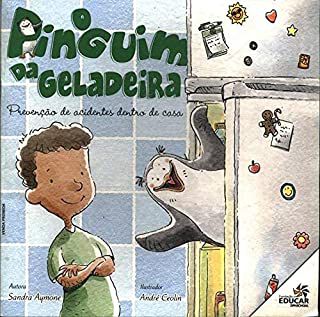 Livro Pinguim de Geladeira:prevenção de Acidentes Dentro de Casa Autor Aymone, Sandra (2011) [usado]