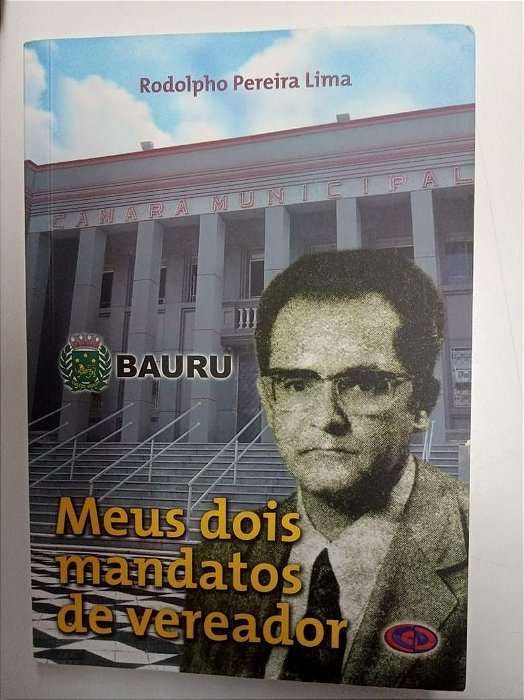 Livro Meus Dois Mandatos de Vereador Autor Lima, Rodolpho Pereira (2014) [usado]