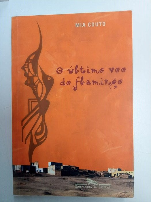 Livro o Último Voo do Flamingo Autor Couto, Mia (2015) [usado]