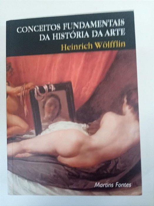 Livro Conceitos Fundamentais da Historia da Arte Autor Wölfflin, Heinrich (2006) [usado]