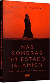 Livro nas Sombras do Estado Islâmico- Confissões de Uma Arrependida Autor Kasiki, Sophie (2016) [usado]