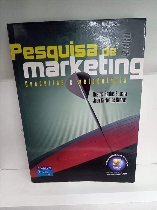 Livro Pesquisa de Marketing - Conceitos e Metodologia Autor Samara, Beatriz Santos (2007) [usado]