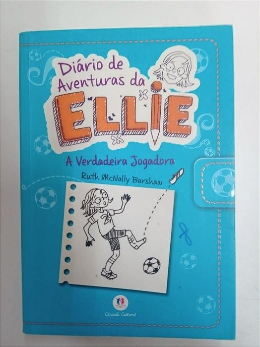 Livro Diario de Aventuiras da Ellie- a Verdadeira Jogadora Autor Barschaw, Ruth Mcnally (2014) [usado]