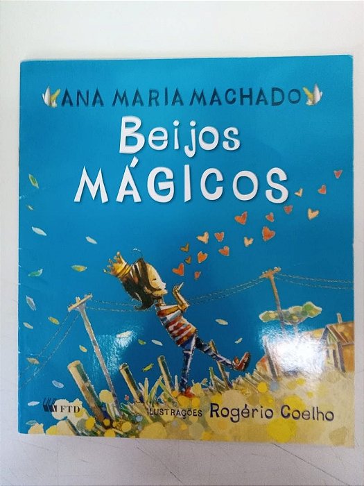 Livro Beijos Mágicos Autor Machado, Ana Maria (2007) [usado]