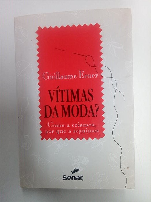 Livro Vítimas da Moda Autor Erner, Guilhaume (2005) [usado]