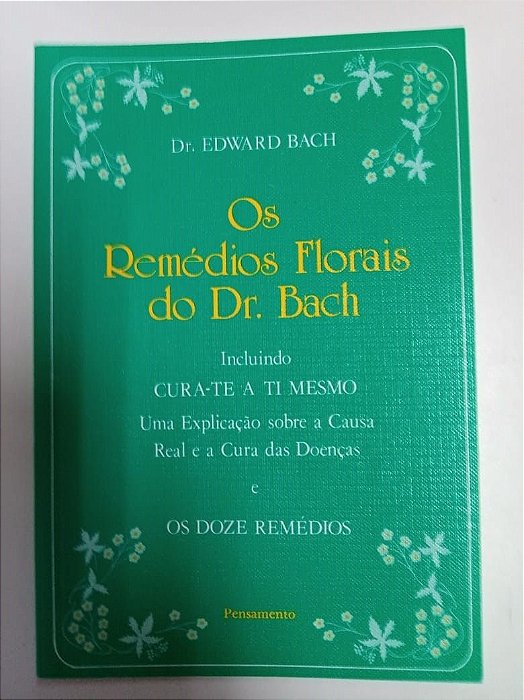Livro os Remédios Florais de Dr. Bach Autor Bach, Edward [usado]