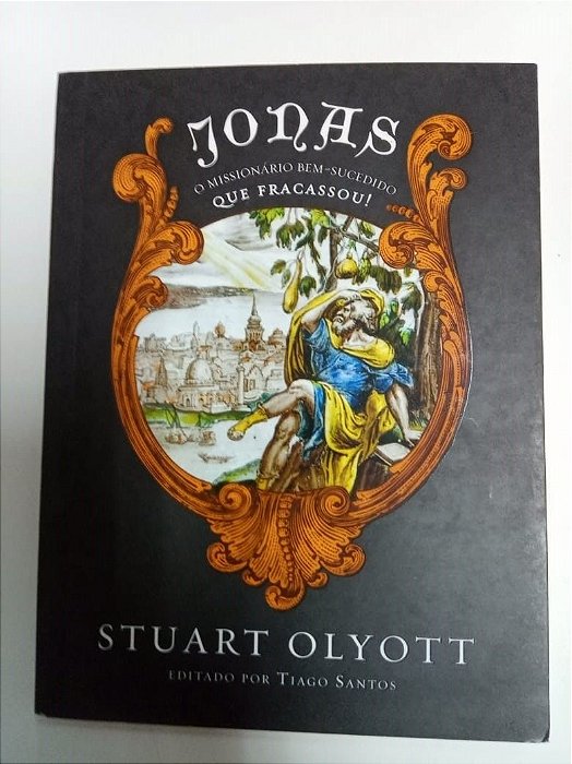 Livro Jonas - o Missionário bem Sucedido que Fracassou Autor Olyott, Stuart (2012) [usado]
