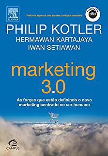 Livro Marketing 3.0: as Forças que Estão Definindo o Novo Marketing Centrado no Ser Humano Autor Kotler, Philip (2010) [usado]