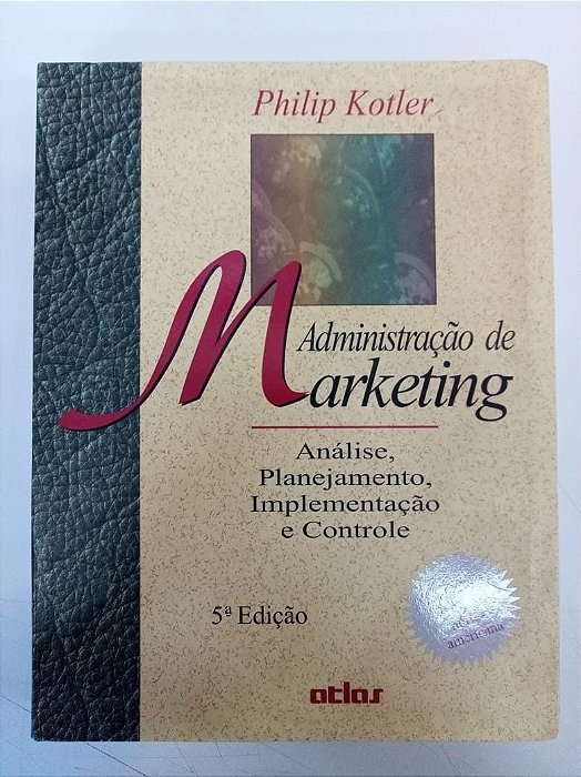 Livro Administração de Marketing - Análise de Planejamento, Implementação e Controle Autor Kotler, Philip (1998) [usado]