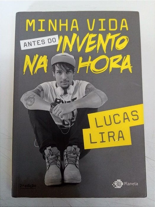 Livro Minha Vida Antes do Invento na Hora Autor Lira, Lucas (2016) [usado]