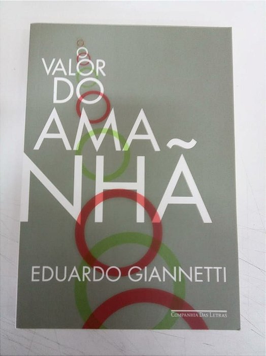 Livro o Valor do Amanhã Autor Gianetti, Eduardo (2012) [usado]