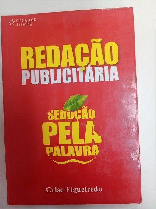 Livro Redação Publicitária - Sedução pela Palavra Autor Figueiredo, Celso (2005) [usado]