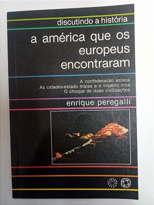 Livro a América que os Europeus Encontraram Autor Peregalli, Enrique (1987) [usado]