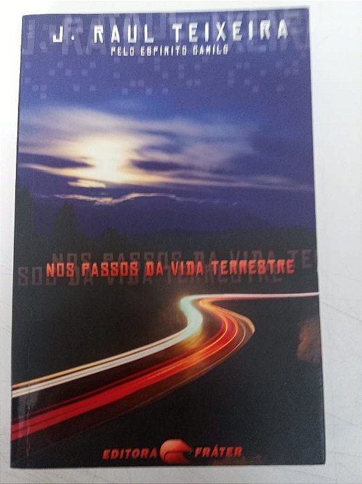 Livro nos Passos da Vida Terrestre - pelo Espírito de Camilo Autor Teixeira, J. Raul (2005) [usado]