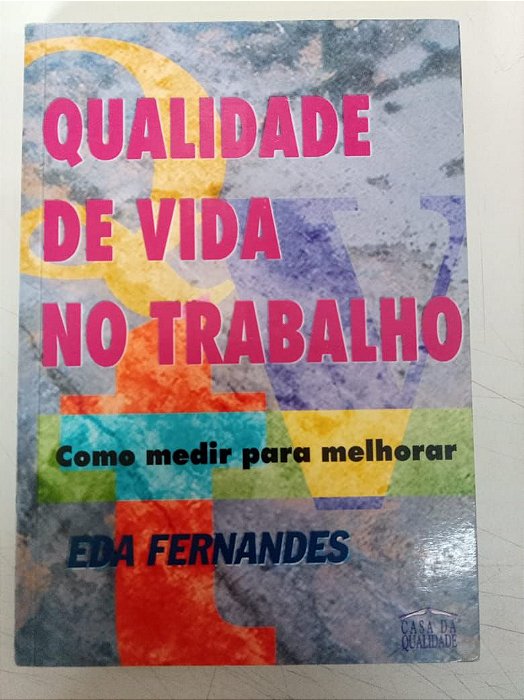 Livro Qualidade de Vida no Trabalho - Como Medir para Melhorar Autor Fernandes, Eda (1996) [usado]
