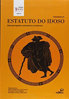 Livro Comentários ao Estatuto do Idoso: Efetivação Legislativa, Administrativa e Jurisdicional Autor Ferraz, Anna Candida da Cunha e Outros (2015) [usado]