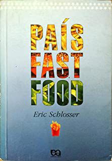 Livro País Fast Food - o Lado Nocivo da Comida Norte-americana Autor Schlosser, Eric (2001) [usado]