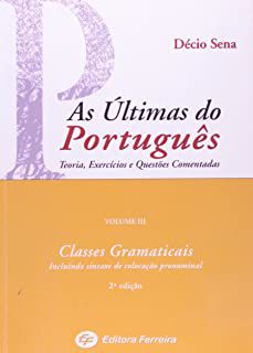 Livro Classes Gramaticais Vol. Iii- Incluindo Sintaxe de Colocação Pronominal Autor Sena, Décio (2008) [usado]
