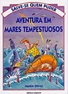 Livro Aventura em Mares Tempestuosos (série Salve-se Quem Puder) Autor Oliver, Martin (2004) [usado]