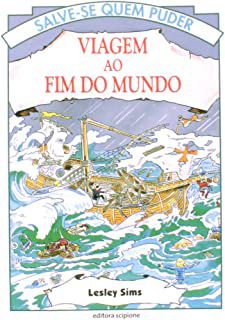 Livro Viagem ao Fim do Mundo (série Salve-se Quem Puder) Autor Sims, Lesley (2005) [usado]