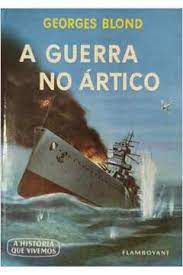 Livro a Guerra no Ártico Autor Blond, Georges [usado]