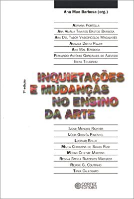 Livro Inquietações e Mudanças no Ensino da Arte Autor Barbosa, Ana Mae (2012) [usado]