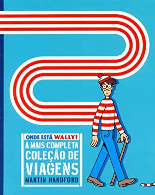 Livro onde Esta Wally? a Mais Completa Coleção de Viagens Autor Handford, Martin (2009) [usado]