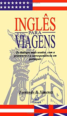 Livro Inglês para Viagens : os Diálogos Mais Usados , com a Pronúncia e a Correspondência em Português Autor Ximenes, Fernando B. (1979) [usado]