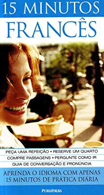 Livro 15 Minutos Frances: Aprenda o Idioma com Apenas 15 Minutos de Prática Diária Autor Lemoine, Caroline (2010) [usado]