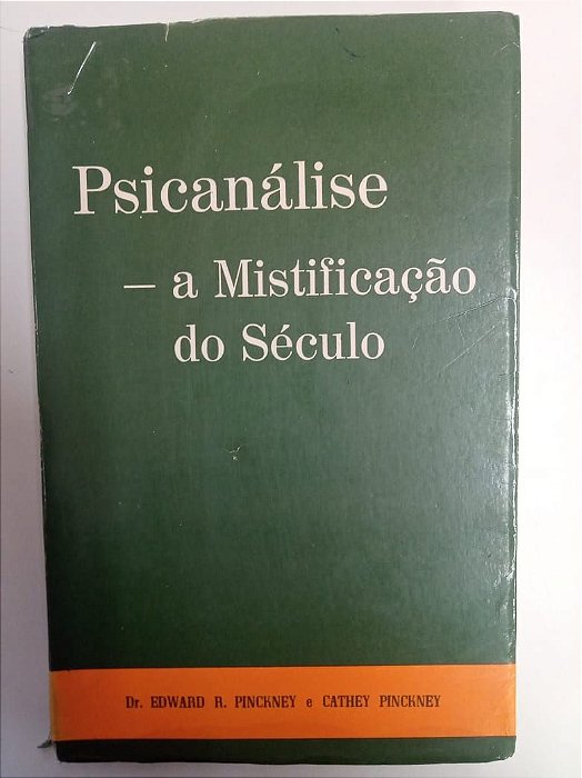 Livro Psicanálise - a Mistificação do Século Autor Pinckney, Edward R. (1970) [usado]