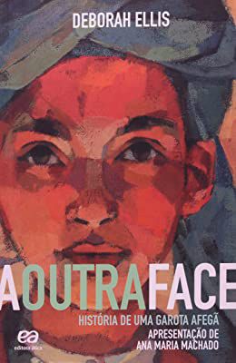 Livro a Outra Face - História de Uma Garota Afegã Autor Ellis, Deborah (2012) [usado]