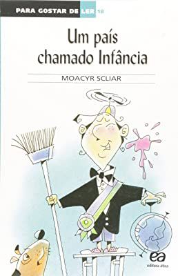 Livro para Gostar de Ler Vol. 18 - um País Chamado Infância Autor Scliar, Moacyr (2003) [usado]