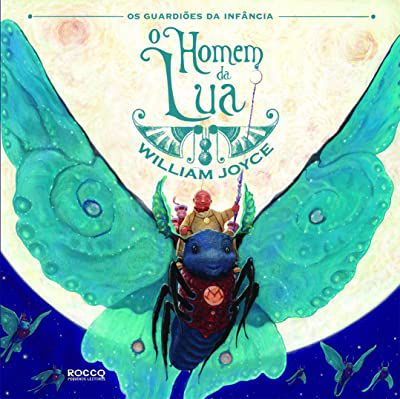 Livro o Homem da Lua - os Guardiões da Infância Autor Joyce, William [usado]