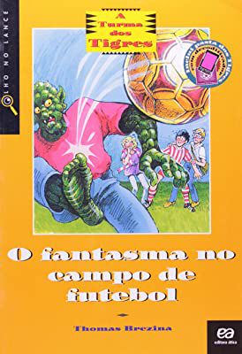 Livro o Fantasma no Campo de Futebol- a Turma dos Tigres Autor Brezina, Thomas (2012) [usado]