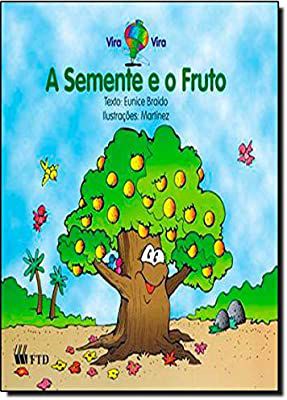 Livro a Semente e o Fruto Autor Braido, Eunice (2001) [usado]