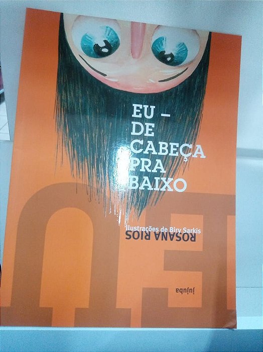 Livro Eu de Cabeça Pra Baixo Autor Riosd. Rosana (2013) [usado]