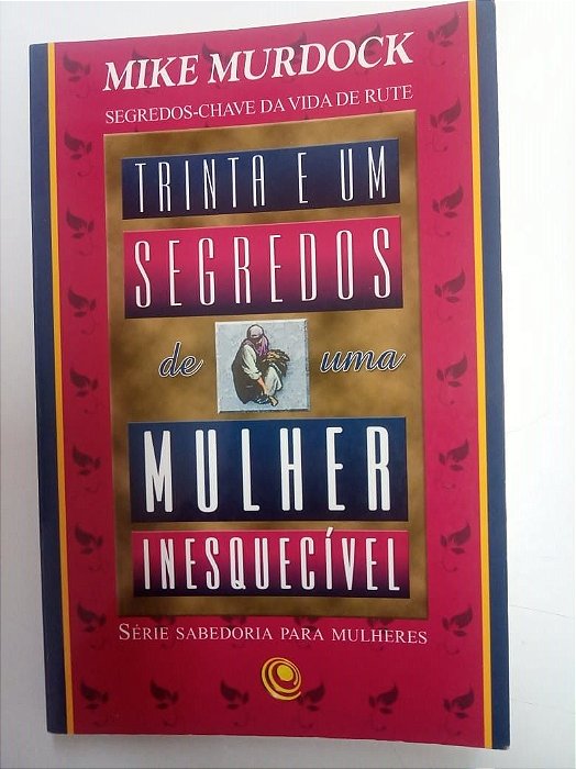Livro Trinta e um Segredos de Uma Mulher Inesquecível Autor Mudock, Mike (2009) [usado]