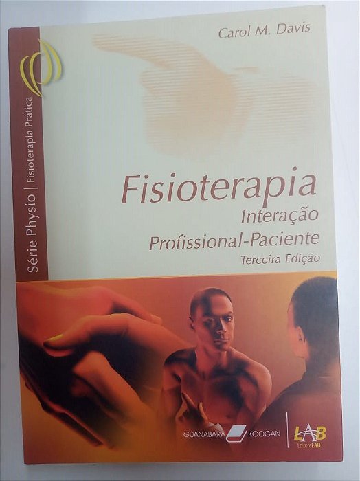 Livro Fisioterapia Interação - Profissional /paciente Autor Davis, Carol M. (2007) [usado]