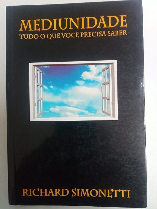 Livro Mediunidade - Tudo o que Você Precisa Saber Autor Simonetti, Richard (2009) [usado]