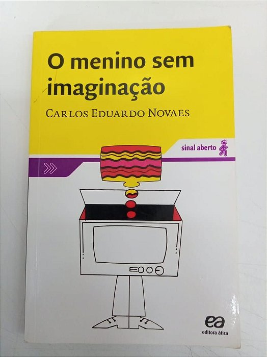 Livro o Menino sem Imaginação Autor Novaes, Carlos Eduardo (2008) [usado]