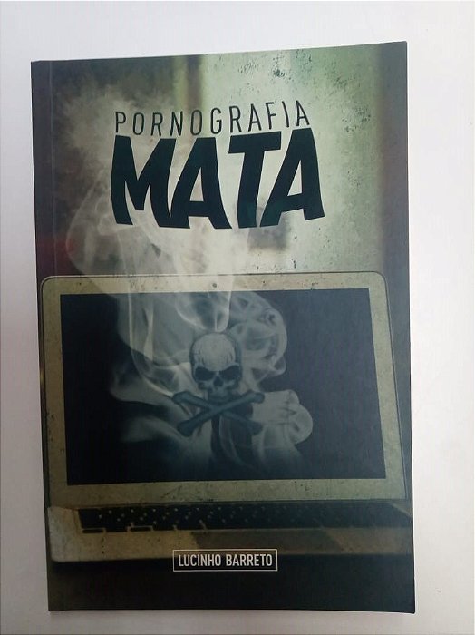 Livro Pornografia Mata Autor Barreto, Lucinho (2015) [usado]