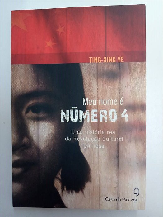 Livro Meu Nome é Numero 4 - Uma Historia Real da Revolução Chinesa Autor Ye , Ting Xing (2008) [usado]
