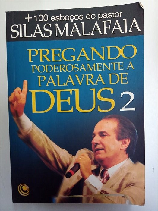 Livro Pregando Poderosamente a Palavra de Deus 2 Autor Malafaia, Silas (2011) [usado]